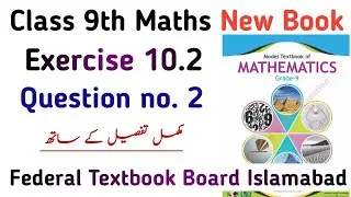 Exercise 10.2 NBF Class 9th Maths | Unit 10 Ex 10.2 Question no. 2 | FBISE Board | Learning Zone