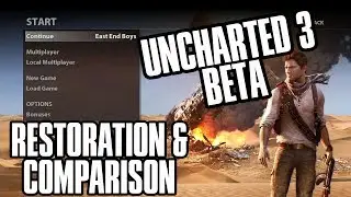 Uncharted 3: Drake's Deception Beta - Restoration & Comparison