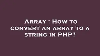 Array : How to convert an array to a string in PHP?
