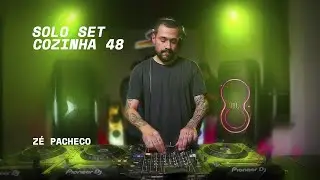 ZÉ PACHECO | LIVE SOLO SET | COZINHA 48 #5
