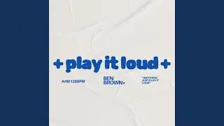 Play It Loud (Radio Edit)
