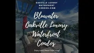 Oakville Luxury Waterfront Condos Bluwater Condos 3500 Lakeshore Rd W Oakville Carmine Sturino Team