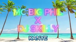 MC BIG PHIL X DJ SKILLY - KANYE