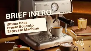 Ultima Cosa Presto Bollente Espresso Machine | Complete walkthrough to set up your home barista bar