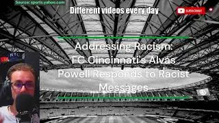 Addressing Racism: FC Cincinnati's Alvas Powell Responds to Racist Messages