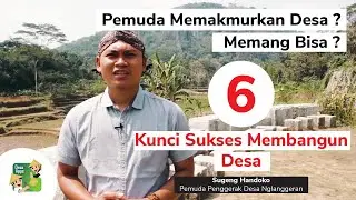 6 Kunci Sukses Membangun Desa - Sugeng Handoko