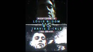 Travis Bickle (Taxi Driver) vs Lou Bloom (Nightcrawler) | Character Writing