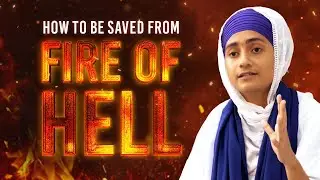 How to Be Saved from the Fire of Hell | Sikha Di Bhagat Mala