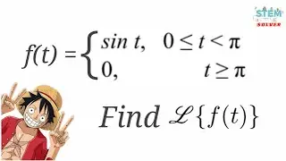 7.1-5 Найдите преобразование Лапласа функции f(t) = sint [0,&pi;), 0 [&pi;,&infin;) | OF