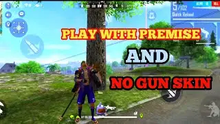 PLAY WITH PREMISE AND WITHOUT GUN SKIN GARENA FREE FIRE || F SERIES GAMING