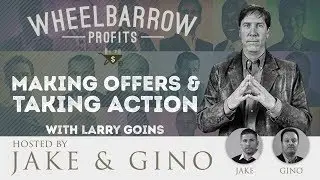 Making offers and taking action with Larry Goins