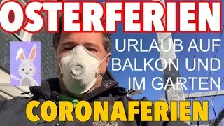 Osterferien | Coronaferien - Urlaub auf Balkon und im Garten