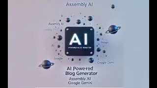 Django AI Blog Generator with Google GEMINI And ASSEMBLY AI