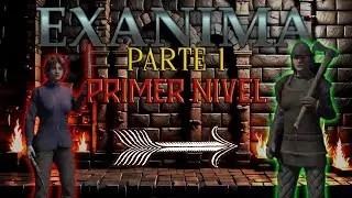 [Parte 1] Exanima v0.9 en ESPAÑOL  -   PRIMER NIVEL y TAUMATURGIA