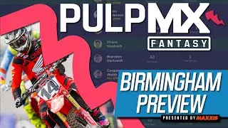 Birmingham PulpMX Fantasy Preview & Strategy | Before You Pick! 2024 ft. RotoMoto