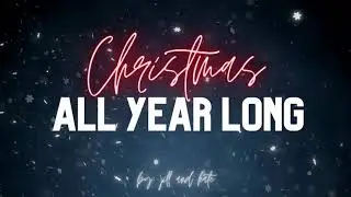 Christmas All Year Long (Official Lyric Video)