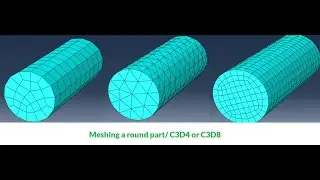 MESHING A ROUND PART/ C3D4 or C3D8