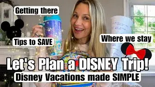 DISNEY TRIP PLANNING (SIMPLIFIED!) How We Plan (and SAVE) for Disney Vacations!