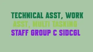 Technical Asst, Work Asst, Multi Tasking Staff Group C SIDCGL