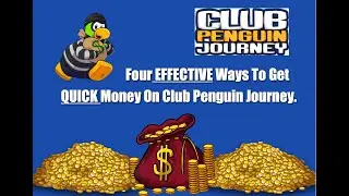 QUICKEST and EFFECTIVE Ways To Make Money On Club Penguin Journey