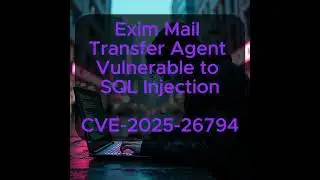 Exim Mail Transfer Agent Vulnerable to Remote SQL Injection Vulnerability - CVE-2025-26794