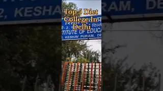 Delhi Top 5 Diet Colleges | Best Diet  College For Admission 2025 #college​ #students​ #study #scert