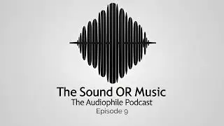 The Sound OR Music, Episode 9