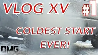 VLOG XV - COLDEST START EVER!