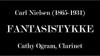 FANTASISTYKKE By Carl Nielsen, Cathy Ogram, Clarinet
