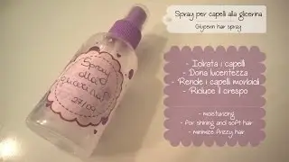 [ITA/ENG]  Spray idratante per capelli alla glicerina home-made