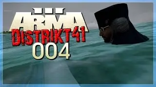 ARMA 3 DISTRIKT 41 | #004 | Seefahrt ins Gl&uuml;ck [Deutsch/HD] Let's Play Arma 3 Distrikt41