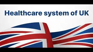 Healthcare System of UK
