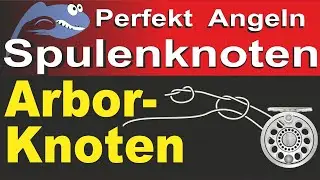 Perfekt Angeln – Arbor Spulenknoten | Befestigung Mono, Geflecht, Backing an Angelrollen