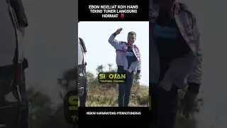 EBON  SAAT KETEMU KOH HANS TEKNO TUNER LANGSUNG HORMAT‼️#ebon #armrayong #teknotunerhs #dragrace