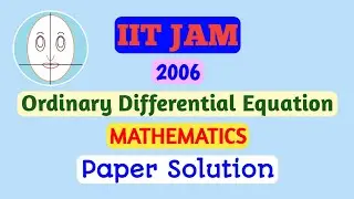 IITJAM(2006)| Ordinary Differential Equation | Mathematics | Paper Solution