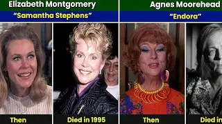 Bewitched (1964) Cast Then and Now 2024