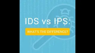 IDS vs. IPS : What is the Difference?