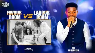 Favour Room VS Labour Room | Pastor MJ Success | Voice of Destiny