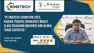 Navkar Traders at Engitech Exhibition 2025 |World-Class Packaging Machines & Trade Expertise |Rajkot
