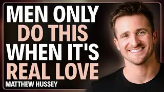 What Men Do After Falling Deeply In Love [ 99% of Women Miss This ] | Matthew Hussey