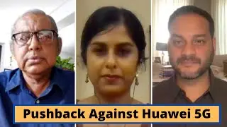 Pushback Against Huawei 5G and the Way Forward Against China Tech