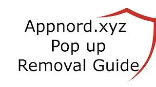 Appnord.xyz Pop up Virus Removal Guide