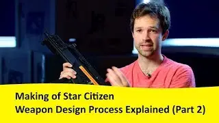 The Making of Star Citizen: Weapon Design Process Explained (Part 2)