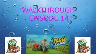 Farm Together Episode 14