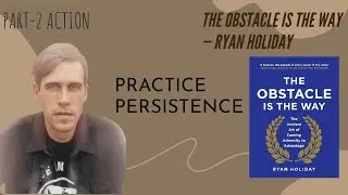 PRACTICE PERSISTENCE | The Obstacle Is The Way by Ryan Holiday | The Rathore | AUDIOBOOK |