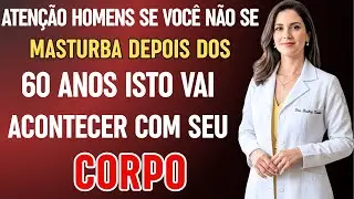 UROLOGISTA: Se voc&ecirc; n&atilde;o se MASTURBAR depois dos 60, isso vai ACONTECER com voc&ecirc;|Dra. Beatriz Tavares