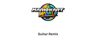 Mario Kart World Guitar Remix (Airship Fortress Theme)