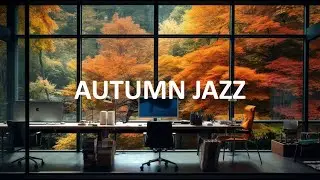 Autumn jazz warm music to focus and improve work performance