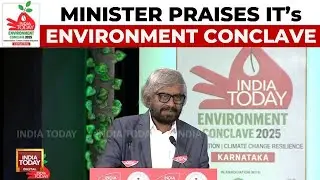 Karnataka Environment Minister Lauds India Today's Conclave On Climate Change And Sustainability