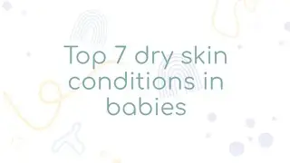 TOP 7 Dry Skin Conditions In Babies - Continuation From TOP 14 Causes of Dry Skin In Babies